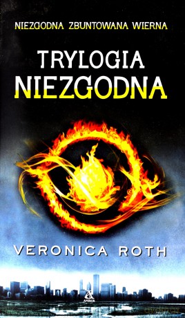 Trylogia Niezgodna - Veronica Roth [KSIĄŻKA]