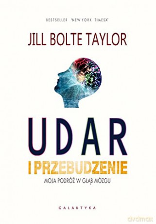 Udar I Przebudzenie - Jill Bolte Taylor [KSIĄŻKA]