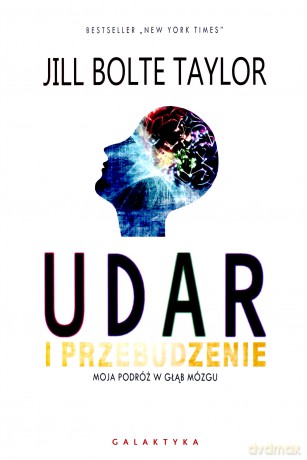Udar I Przebudzenie - Jill Bolte Taylor [KSIĄŻKA]