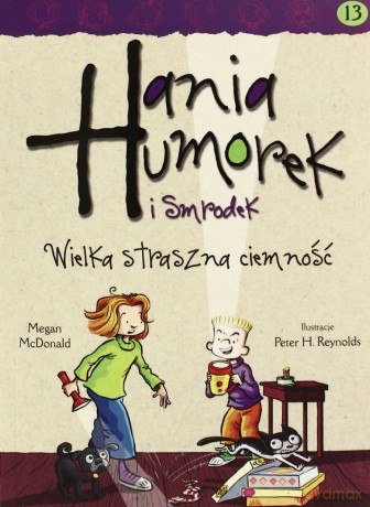 Wielka Straszna Ciemność Hania Humorek I Smrodek - Megan Mcdonald [KSIĄŻKA]