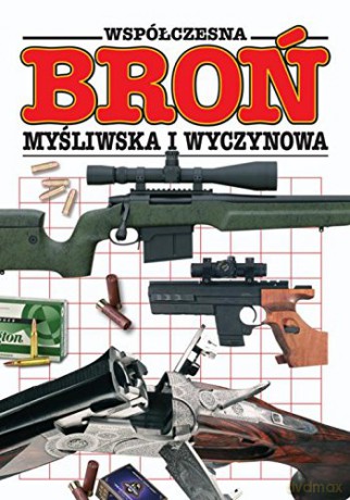 Współczesna Broń Myśliwska I Wyczynowa - Ian Stevenson [KSIĄŻKA]