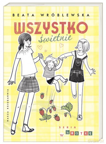 Wszystko Świetnie - Beata Wróblewska [KSIĄŻKA]