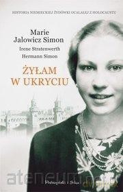 Źyłam W Ukryciu - Marie Jalowicz-Simon [KSIĄŻKA]