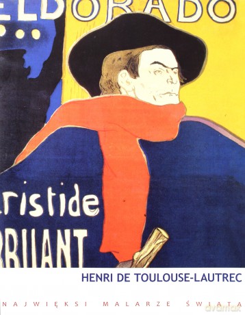 Art Watch. Najwięksi Malarze Świata 01: Henri de Toulouse-Lautrec [KSIĄŻKA]