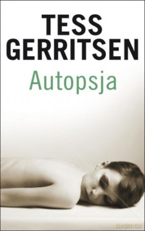 Autopsja - Tess Gerritsen [KSIĄŻKA]