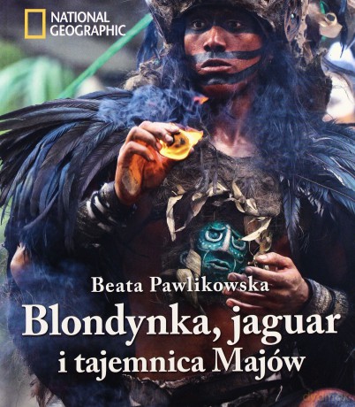 Blondynka, jaguar i tajemnica Majów - Beata Pawlikowska [KSIĄŻKA]