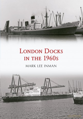 London Docks In The 1960s [KSIĄŻKA]