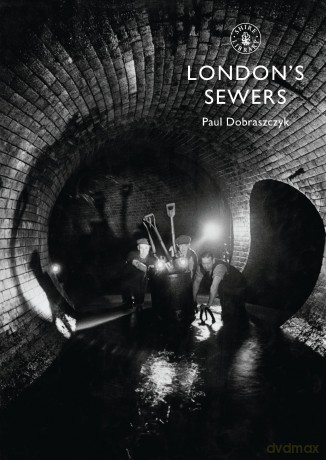 LondonÇŃs Sewers [KSIĄŻKA]