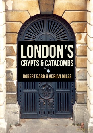 Londons Crypts And Catacombs [KSIĄŻKA]