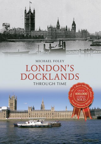 Londons Docklands Through Tim [KSIĄŻKA]