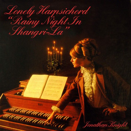 Knight,Jonathan: Lonely Harpsichord Rainy Night In Shangri-La [CD]