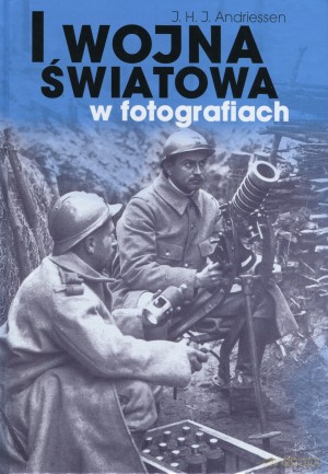 I wojna światowa w fotografiach - J. H. J. Andriessen [KSIĄŻKA]