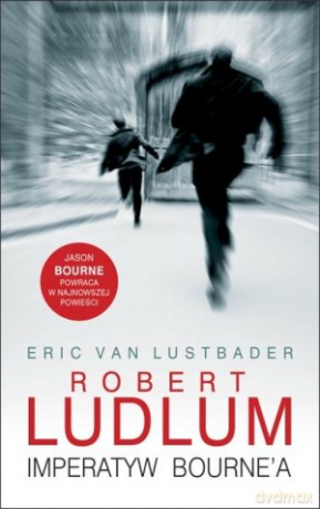 Imperatyw Bourne`a - Robert Ludlum, Eric van Lustbader [KSIĄŻKA]