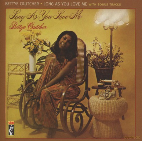 Bettye Crutcher: Long As You Love Me [CD]
