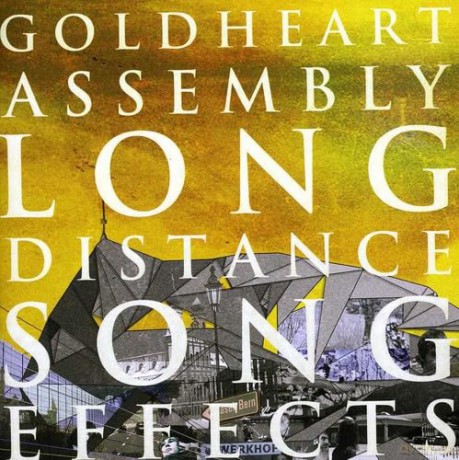 Goldheart Assembly: Long Distance Song Effects [CD]