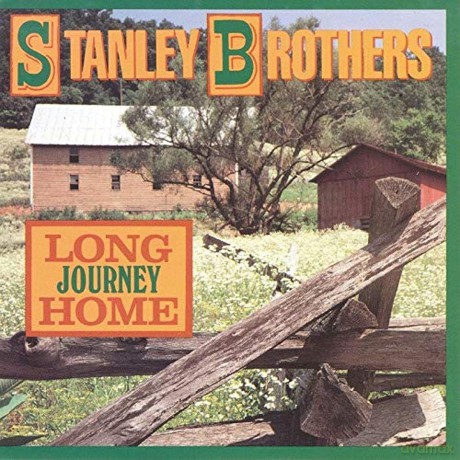 Stanley Brothers: Long Journey Home [CD]
