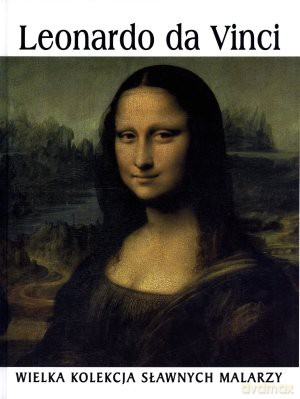 Leonardo da Vinci. Wielka kolekcja sławnych malarzy. Tom 1 [KSIĄŻKA]