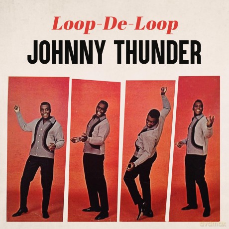 Thunder,Johnny: Loop De Loop [CD]
