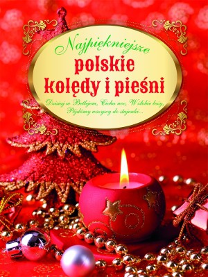 Najpiękniejsze polskie kolędy i pieśni [KSIĄŻKA]