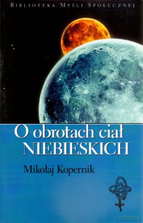 O obrotach ciał niebieskich - Mikołaj Kopernik [KSIĄŻKA]