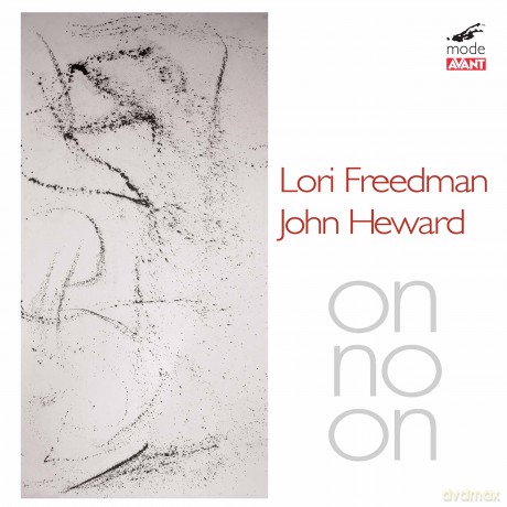 Lori Freedman: Lori Freedman/ John Heward-Freedman/Heward:On No On [CD]