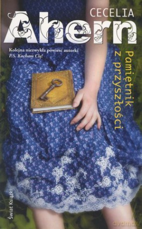 Pamiętnik z przyszłości - Cecelia Ahern [KSIĄŻKA]
