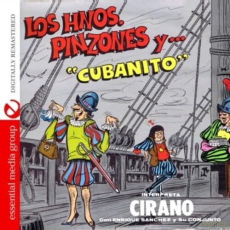 Cirano: Los Hermanos Pinzones Y Cubanito [CD]