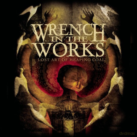 Wrench In The Works: Lost Art Of Heaping Coal [CD]