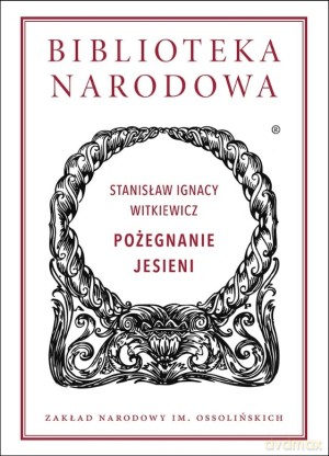 Pożegnanie jesieni - Stanisław Ignacy Witkiewicz [KSIĄŻKA]