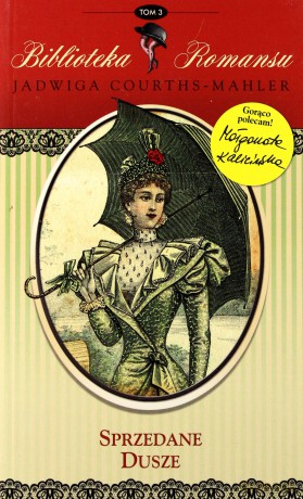 Sprzedane dusze. Biblioteka romansu. Tom 3 - Jadwiga Courths-Mahler [KSIĄŻKA]