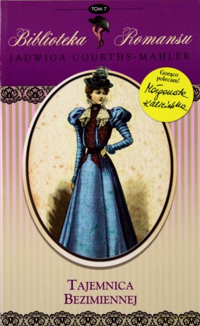 Tajemnice Bezimiennej. Biblioteka romansu. Tom 7 - Jadwiga Courths-Mahler [KSIĄŻKA]