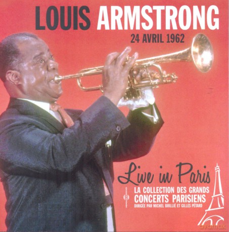 Louis Armstrong-Live In Paris 24 Avril 1962: Louis Armstrong-Live In Paris 24 Avril 1962 [CD]