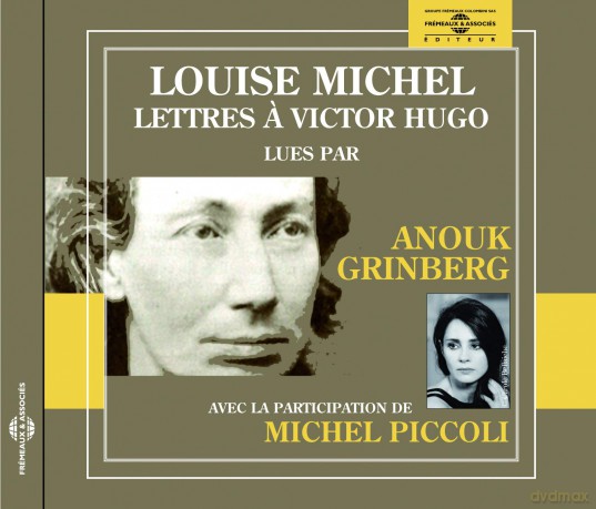 Louise Michel - Lettres A Victor Hugo-Par Anouk Grinberg (Et Michel Piccoli): Louise Michel - Lettres A Victor Hugo-Par Anouk Grinberg (Et Michel Piccoli) [CD]
