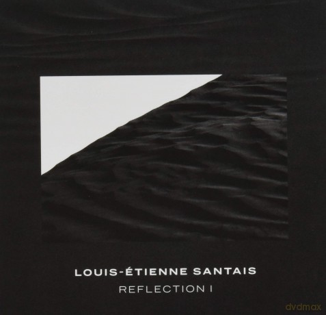Louis-Etienne Santais-Reflection I [CD]