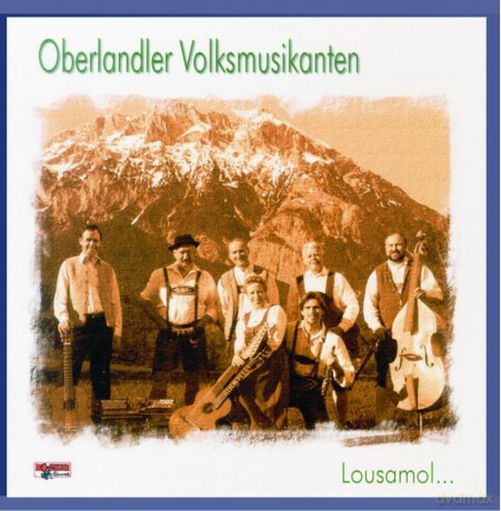 Oberlandler Volksmusikanten: Lousamol... [CD]