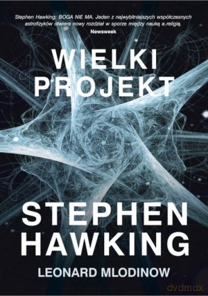 Wielki Projekt - Stephen Hawking, Leonard Mlodinow [KSIĄŻKA]
