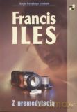 Z premedytacją - Francis Iles [KSIĄŻKA]