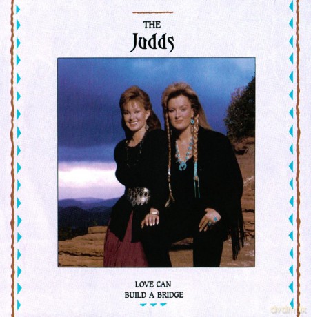 The Judds: Love Can Build a Bridge [CD]
