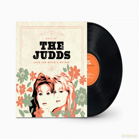 Judds: Love Can Build A Bridge: Best Of The Judds [Winyl]