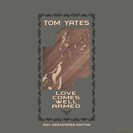Yates,Tom: Love Comes Well Armed (2021 Remaster) [CD]