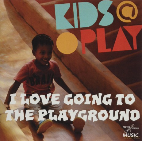 Kids At Play: Love Going To The Playground [CD]