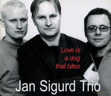 Jan Sigurd Trio: Love Is A Dog That Bites [CD]