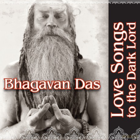 Das,Bhagavan: Love Songs To The Dark Lord [CD]