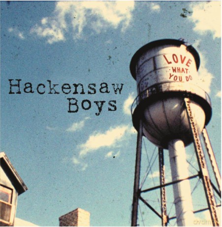 Hackensaw Boys: Love What You Do [CD]