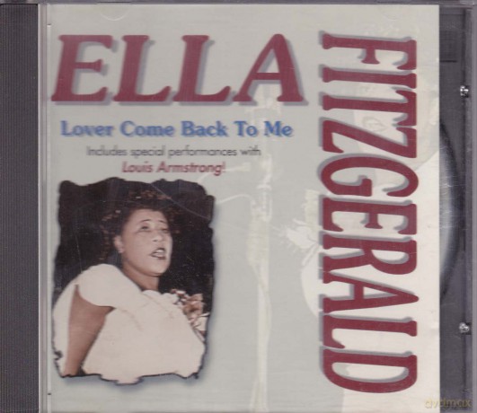 Ella Fitzgerald: Lover Come Back to Me [CD]