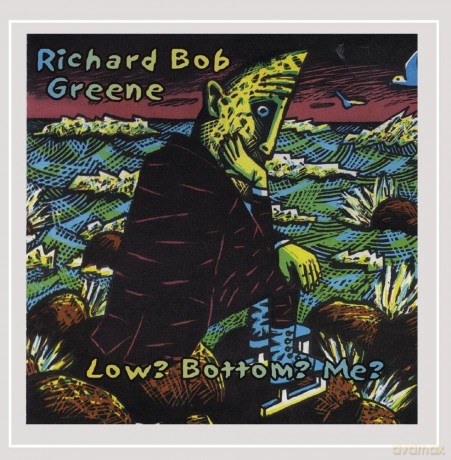 Greene,Richard Bob: Low Bottom Me [CD]