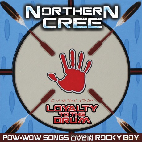 Northern Cree: Loyalty To The Drum: Pow Wow Songs Recorded Live [CD]
