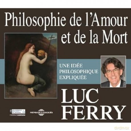 Luc Ferry-Philosophie De LAmour Et De La Mort: Luc Ferry-Philosophie De LAmour Et De La Mort [3CD]