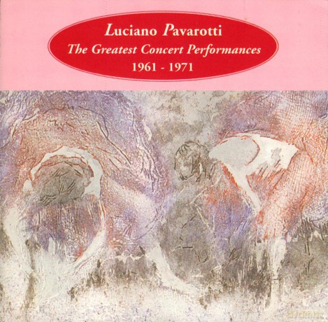 Luciano Pavarotti The Greatest Concert Performances 1961-1971 [CD]