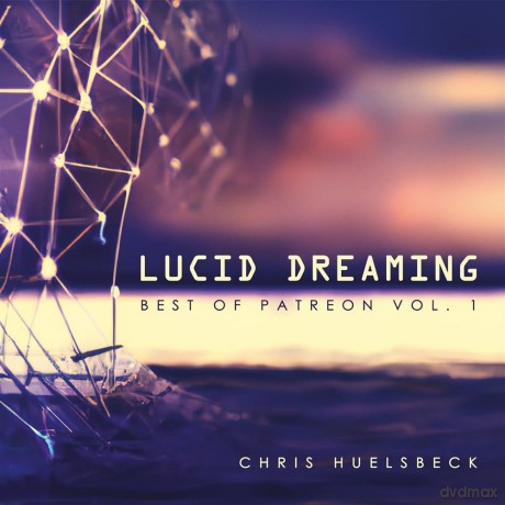 Huelsbeck, Chris: Lucid Dreaming (Best Of Patreon Vol.1) [CD]